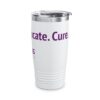 Advocate. Educate. Cure. Ringneck Tumbler, 20oz - Image 4